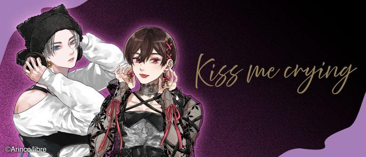 Kiss me crying