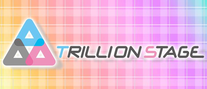 TRILLION STAGE